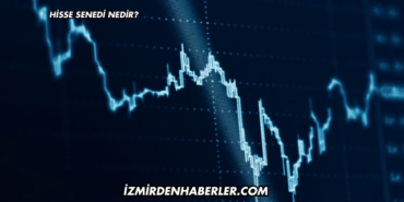Hisse Senedi Nedir?