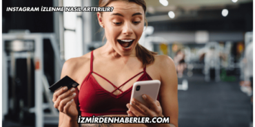 Instagram İzlenme Nasıl Arttırılır?