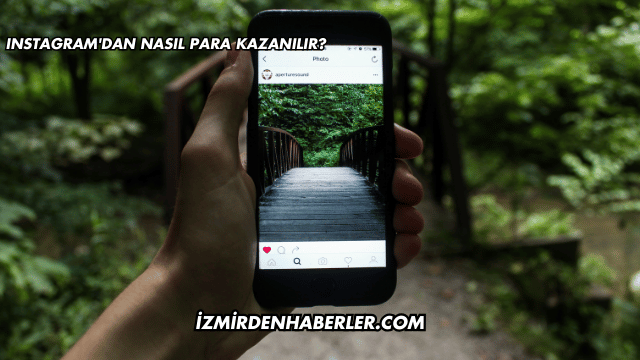 Instagram'dan Nasıl Para Kazanılır?