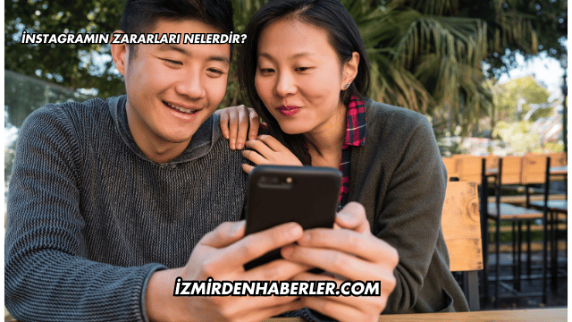 İnstagramın Zararları Nelerdir?