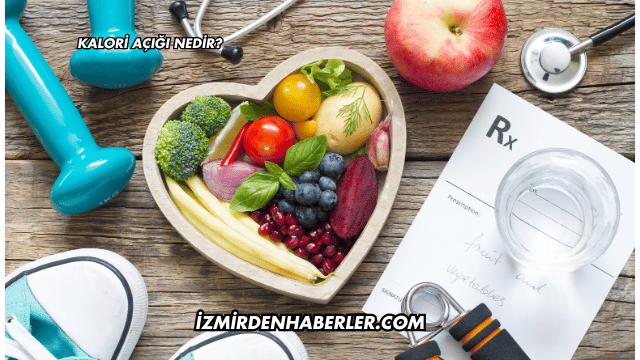 Kalori Açığı Nedir?