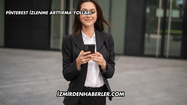 Pinterest İzlenme Arttırma Yolları
