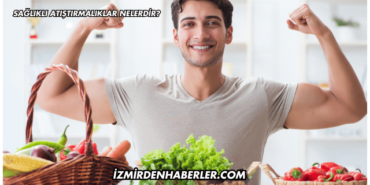 Sağlıklı Atıştırmalıklar Nelerdir?