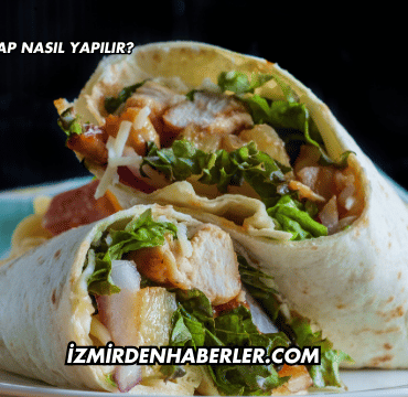 Tavuklu Wrap Nasıl Yapılır?