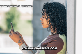 TikTok Beğeni Nasıl Arttırılır?