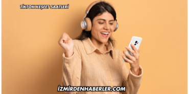 Tiktok Keşfet Saatleri
