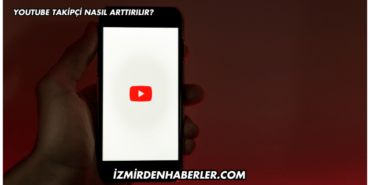YouTube Takipçi Nasıl Arttırılır?
