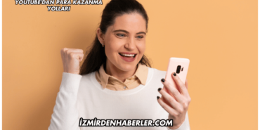 YouTube'dan Para Kazanma Yolları