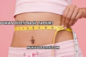 Dukan Diyeti Nasıl Yapılır?