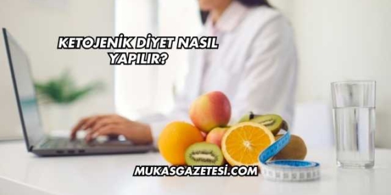 Ketojenik Diyet Nasıl Yapılır?