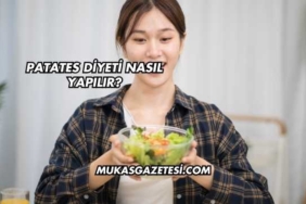 Patates Diyeti Nasıl Yapılır?