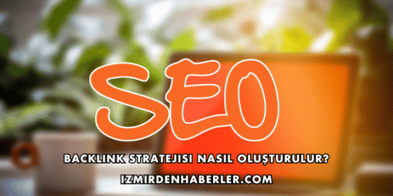 Backlink Stratejisi Nasıl Oluşturulur?