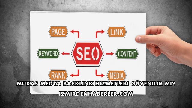 Mukas Medya Backlink Hizmetleri Güvenilir mi?