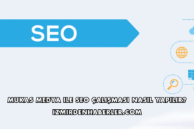 Mukas Medya ile SEO Çalışması Nasıl Yapılır?