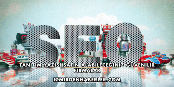 Tanıtım Yazısı Satın Alabileceğiniz Güvenilir Firmalar