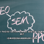 Tanıtım Yazısı Satın Almak SEO'ya Zarar Verir mi?