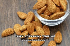 Badem Aç Karnına Yenir mi?
