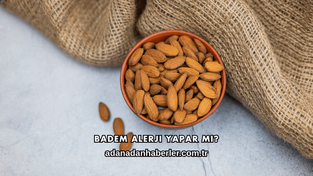 Badem Alerji Yapar mı?