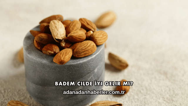 Badem Cilde İyi Gelir mi?