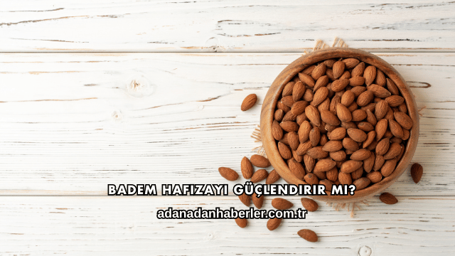 Badem Hafızayı Güçlendirir mi?