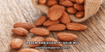 Badem Kabızlığa İyi Gelir mi?