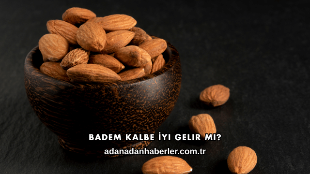 Badem Kalbe İyi Gelir mi?