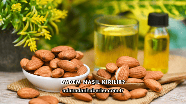 Badem Nasıl Kırılır?