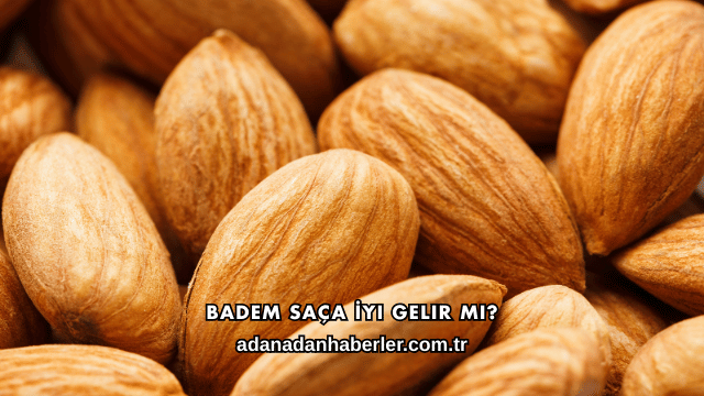 Badem Saça İyi Gelir mi?