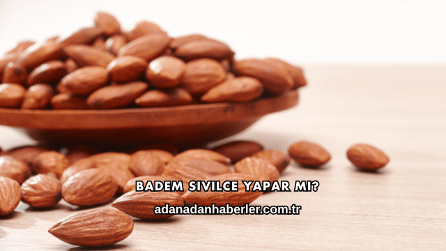 Badem Sivilce Yapar mı?