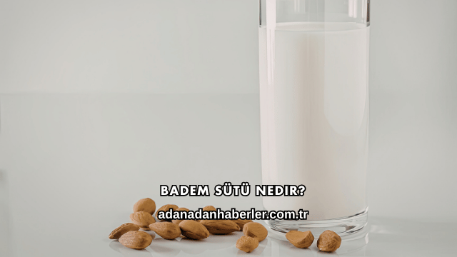 Badem Sütü Nedir?