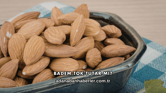 Badem Tok Tutar mı?