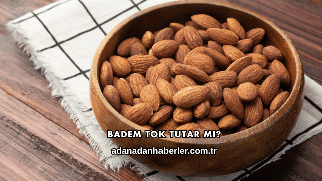 Badem Tok Tutar mı?