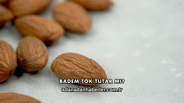 Badem Tok Tutar mı?