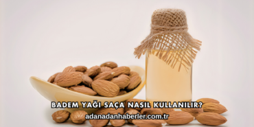 Badem Yağı Saça Nasıl Kullanılır?