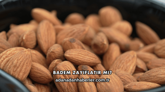 Badem Zayıflatır mı?