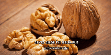Ceviz Cilde İyi Gelir mi?