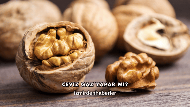 Ceviz Gaz Yapar mı?