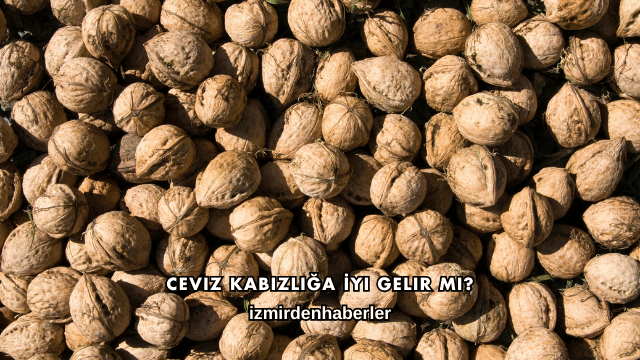 Ceviz Kabızlığa İyi Gelir mi?