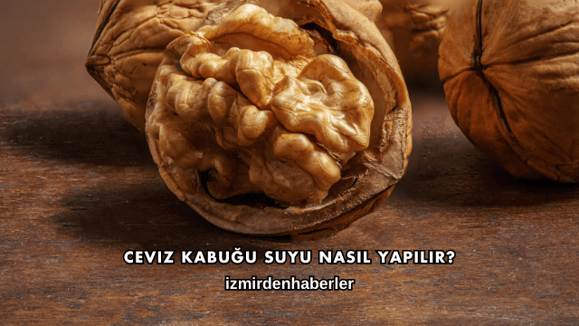 Ceviz Kabuğu Suyu Nasıl Yapılır?