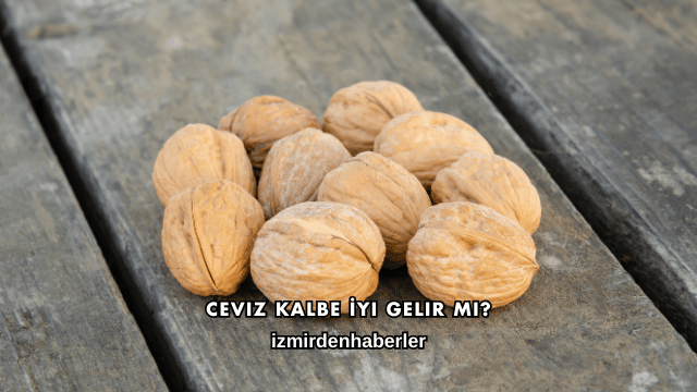 Ceviz Kalbe İyi Gelir mi?