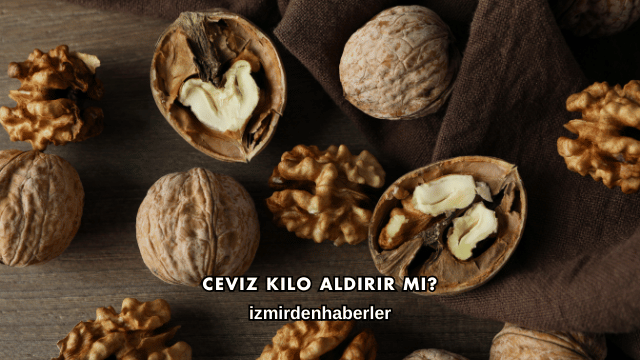 Ceviz Kilo Aldırır mı?