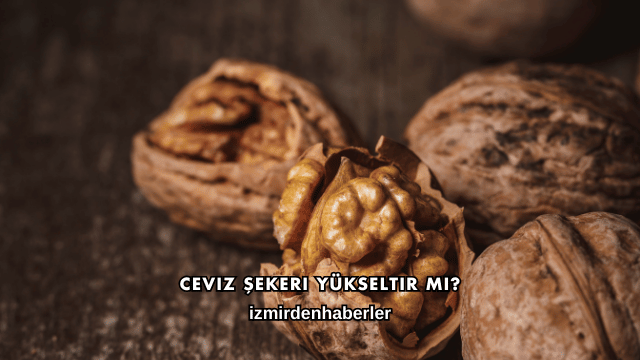 Ceviz Şekeri Yükseltir mi?
