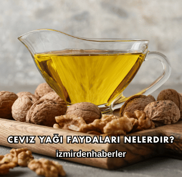 Ceviz Yağı Faydaları Nelerdir?