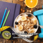 Oruç Diyeti Nasıl Yapılır?