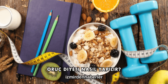 Oruç Diyeti Nasıl Yapılır?