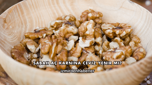 Sabah Aç Karnına Ceviz Yenir mi?